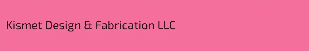 Kismet Design & Fabrication LLC 